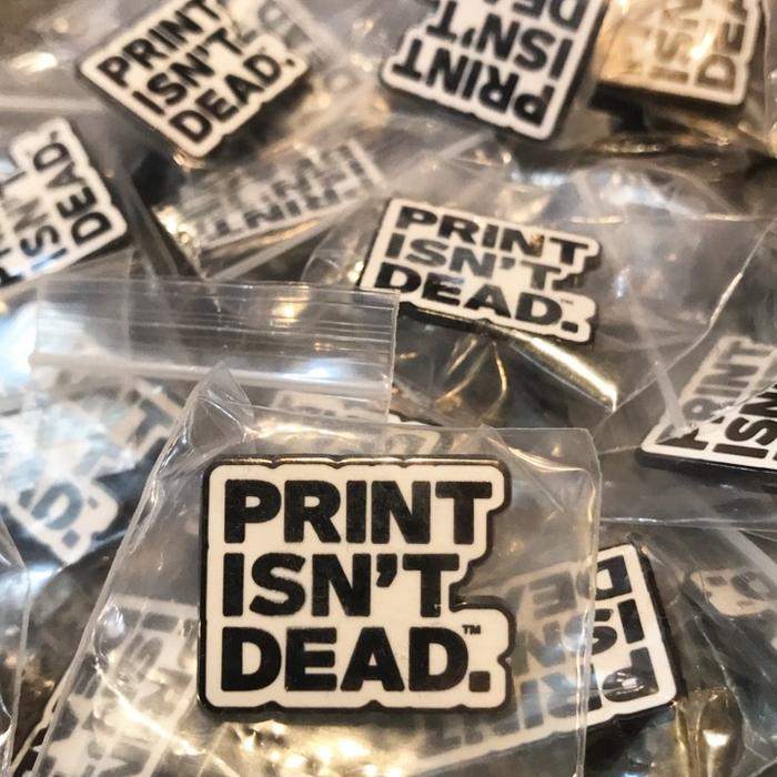 Print Isn't Dead Enamel Pin