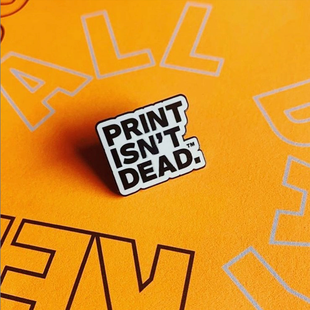 Print Isn't Dead Emaille Pin